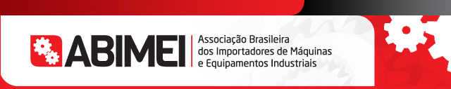 ABIMEI - Associação Brasileira dos Importadores de Máquinas e Equipamentos Indústriais